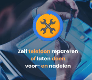 Zelf telefoon repareren of laten doen – voor- en nadelen